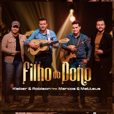 Filho do Dono By Kleber e Robison, Marcos e Matteus's cover