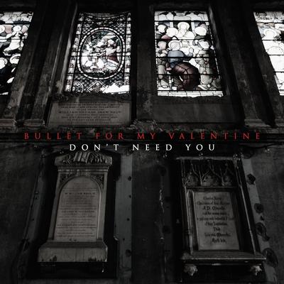 Don't Need You By Bullet For My Valentine's cover