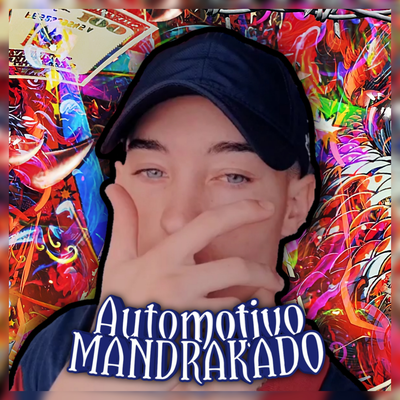 AUTOMOTIVO MANDRAKADO 6 By DJ Henrique 011's cover