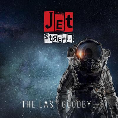 The Last Goodbye By Jetstream's cover