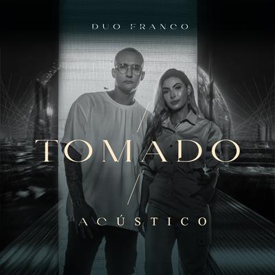 Tomado (Acústico) By Duo Franco's cover