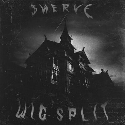 WIG SPLIT By $werve's cover