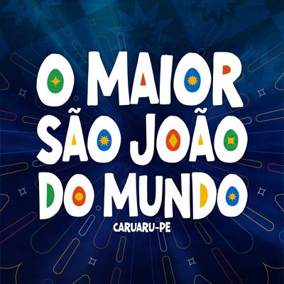 O Maior São João do Mundo By Santanna O Cantador's cover