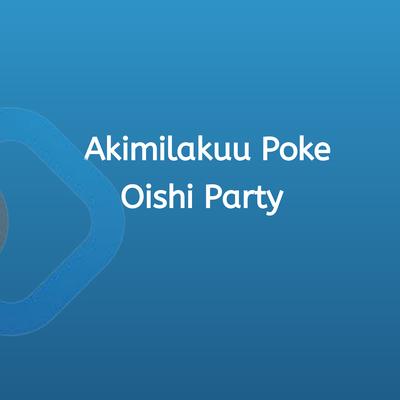 Oishi Party's cover