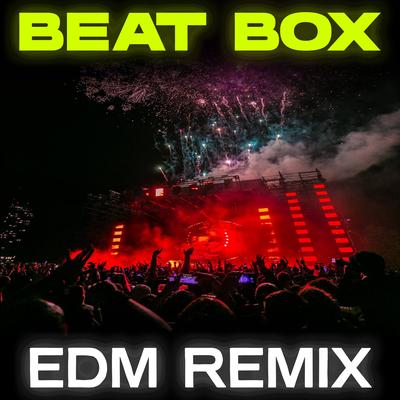 Beat Box (EDM Remix)'s cover