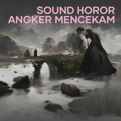 Sound Horor Angker Mencekam's cover