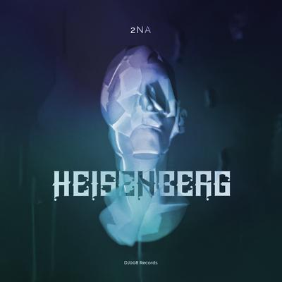 Heisenberg By 2NA's cover