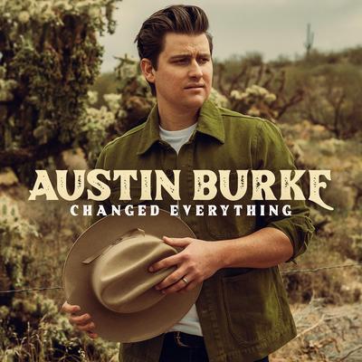 Changed Everything By Austin Burke's cover