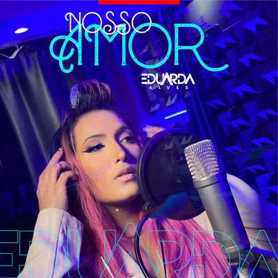 Nosso Amor By Eduarda Alves's cover