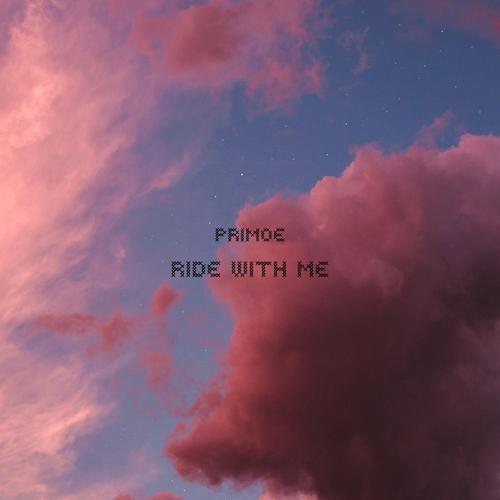 RIDE WITH ME Official TikTok Music - Primoe - Listening To Music On ...