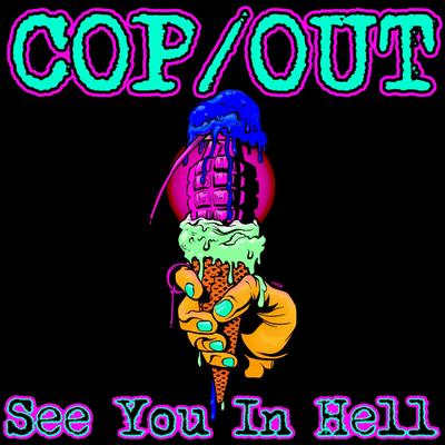 See You in Hell By Cop / Out's cover