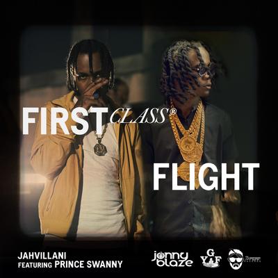 First Class Flight (feat. Prince Swanny) By Jahvillani, Prince Swanny's cover