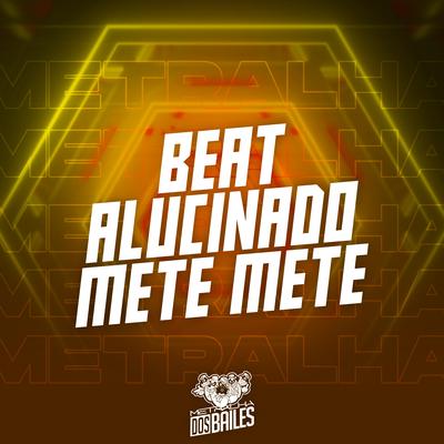 Beat Alucinado Mete Mete By MC Wiu, DJ GABIH DA ZO's cover