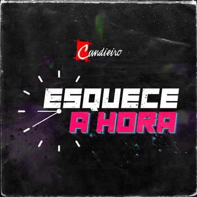 Esquece a Hora By Candieiro's cover