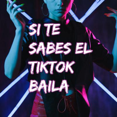Si Te Sabes El TikTok Baila By Juan Corniel Sarki's cover