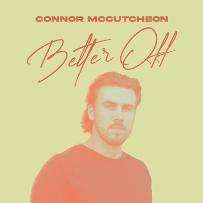 Better Off By Connor McCutcheon's cover