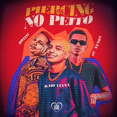 Piercing no Peito By MC Xenon, Kaio Viana, Kotim, Love Funk's cover