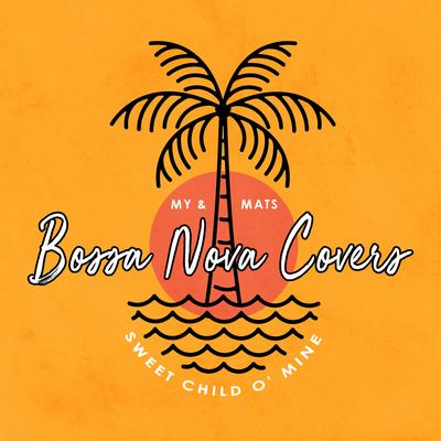 Sweet Child O' Mine By Bossa Nova Covers's cover