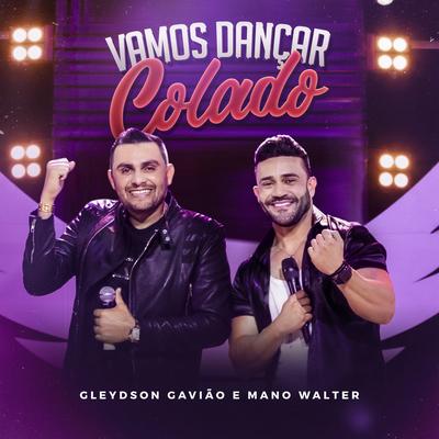 Vamos Dançar Colado By Gleydson Gavião, Mano Walter's cover