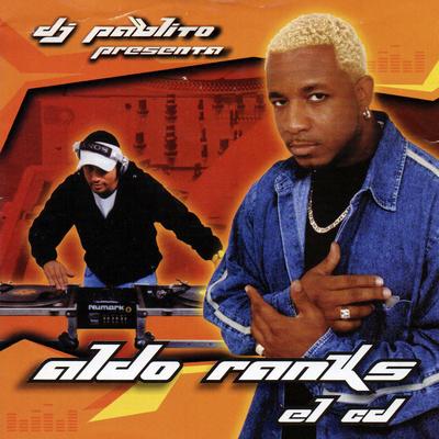 Dj Pablito Presenta: Aldo Ranks el CD's cover