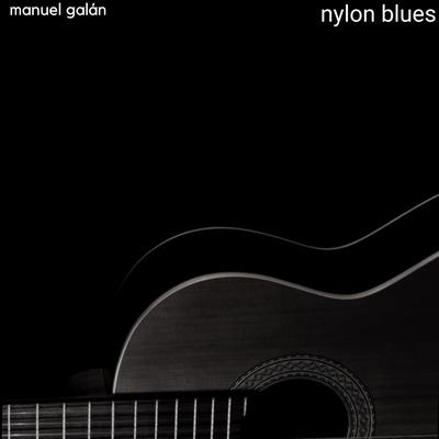 Nylon Blues By Manuel Galán's cover
