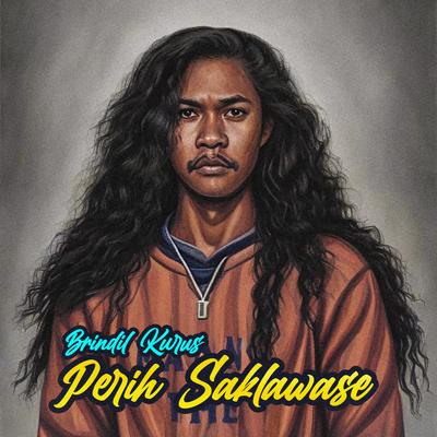 Perih Sak Lawase By Brindil Kurus's cover