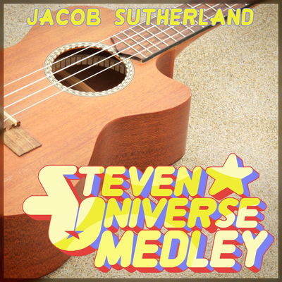 Steven Universe Medley By Jacob Sutherland's cover