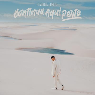 Continua Aqui Perto By Gabriel Brito's cover