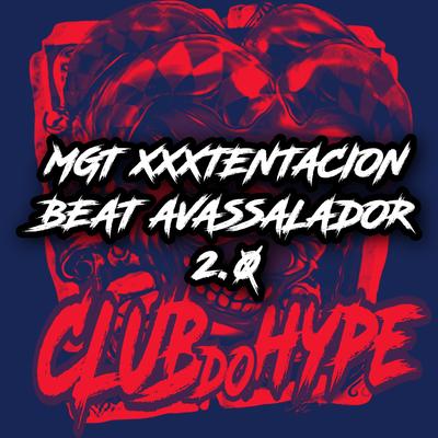 MGT XXXTENTACION BEAT AVASSALADOR 2.0 By Club do hype, DJ HIAGO DA ZO's cover