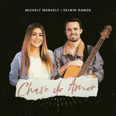 Chave do Amor By Kelwin Ramos, Michely Manuely's cover