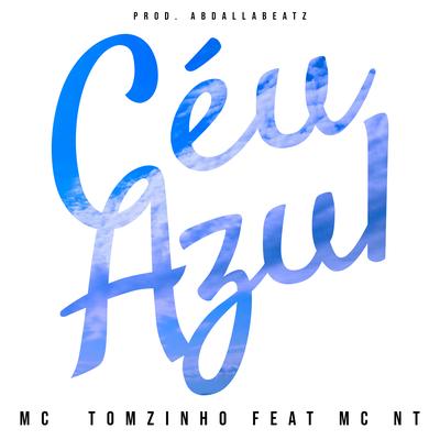 Céu Azul By MC TOMZINHO, MC NT's cover