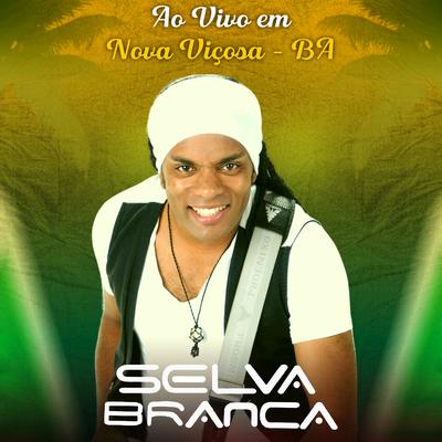 Menina Me Dá o Seu Amor (Ao Vivo) By Selva Branca's cover