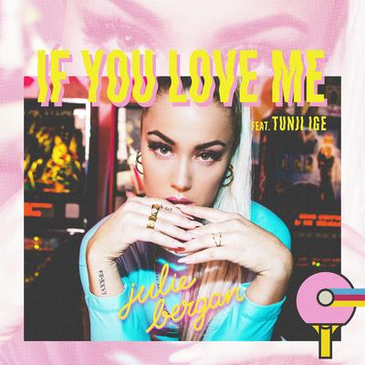 If You Love Me (feat. Tunji Ige) By Julie Bergan, Tunji Ige's cover
