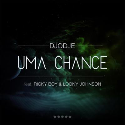 Uma Chance By Djodje, Ricky Boy, Loony Johnson's cover
