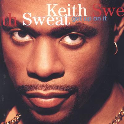 Get up on It (feat. Kut Klose) By Keith Sweat, Kut Klose's cover