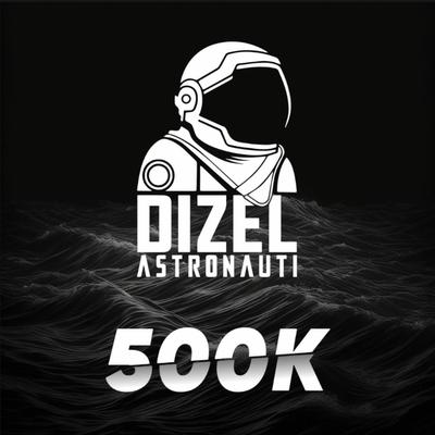 500K BEAT By Dizel Astronauti's cover