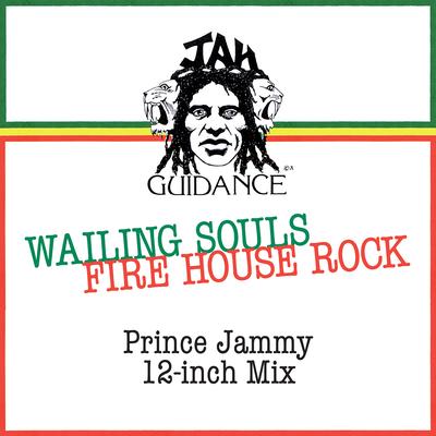 Fire House Rock (Prince Jammy 12-inch Mix) By Wailing Souls's cover