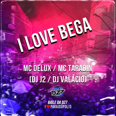 I Love Bega By Mc Delux, MC Taradin, DJ J2, DJ Valacio's cover