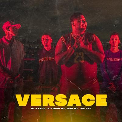 Versace By DJ Nando, MC Rey, Vitinho MC, Dan MC's cover