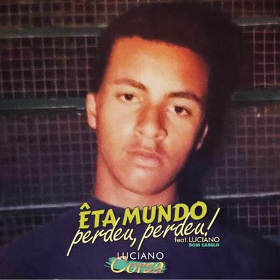 Êta Mundo Bom / Perdeu, Perdeu !'s cover
