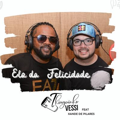 Elo da Felicidade By Thiaguinho Vessi, Xande De Pilares's cover