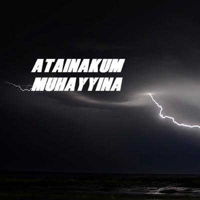 Atainakum Muhayyina (Remix)'s cover