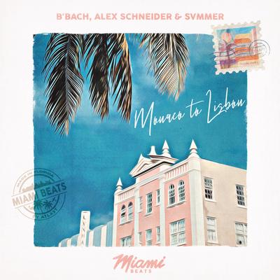 Monaco to Lisbon By B'Bach, Alex Schneider, Svmmer's cover