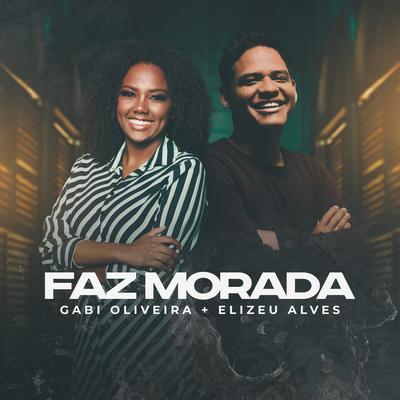 Faz Morada By Gabi Oliveira, Elizeu Alves's cover