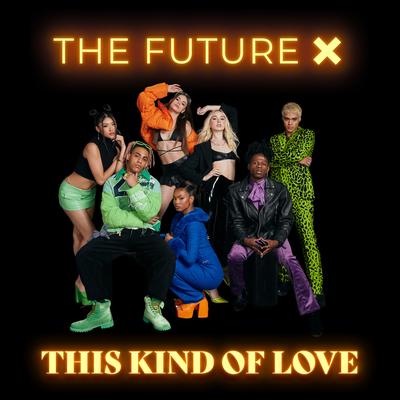 This Kind Of Love By The Future X's cover