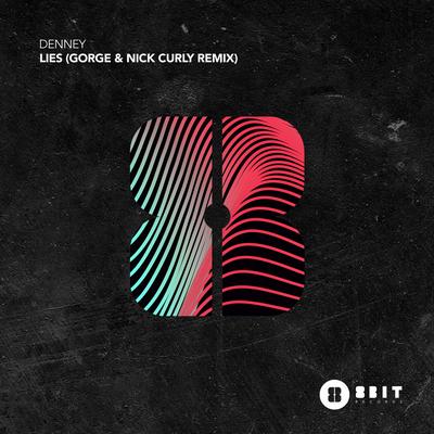 Lies (Gorge & Nick Curly Remix) By Denney, Gorge, Nick Curly's cover