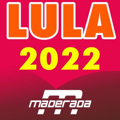 Lula 2022 By Maderada's cover