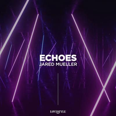 Echoes By Jared Mueller's cover
