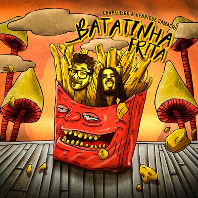 Batatinha Frita By Chapeleiro, Henrique Camacho's cover