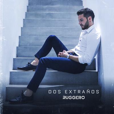 Dos Extraños By RUGGERO's cover